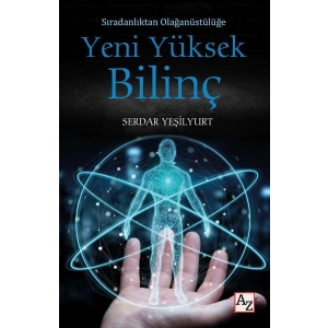 Sıradanlıktan Olağanüstülüğe Yeni Yüksek Bilinç