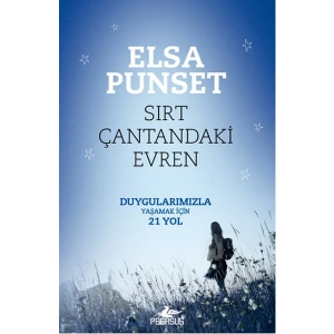 Sırt Çantandaki Evren  Duygularımızla Yaşamak İçin 21 Yol