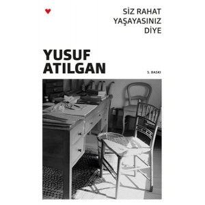 Siz Rahat Yaşayasınız Diye (Yeni Kapak)