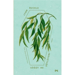 Söğüt Ne Söylüyor ?