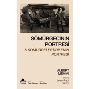 Sömürgecinin Portresi Ve Sömürgeleştirilenin Portresi