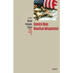 Sömürü Ajanı Amerikan Misyonerleri