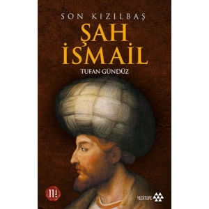 Son Kızılbaş Şah İsmail