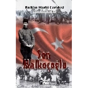 Son Malkoçoğlu  Balkan Harbi Ceridesi