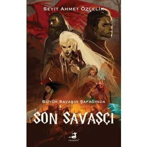 Son Savaşçı - Büyük Savaşın Şafağında