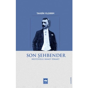 Son Şehbender - Müftüoğlu Ahmet Hikmet