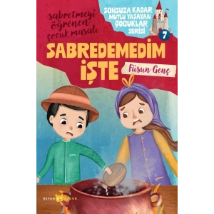 Sonsuza Kadar Mutlu Yaşayan  Çocuklar Serisi -7 Abredemedim İşte