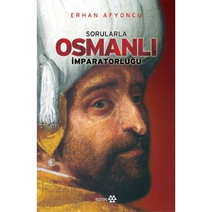 Sorularla Osmanlı İmparatorluğu (Ciltli)