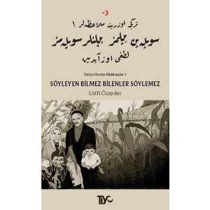 Söyleyen Bilmez Bilenler Söylemez - Türkçe Üzerine Mülahazalar 1
