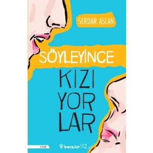 Söyleyince Kızıyorlar