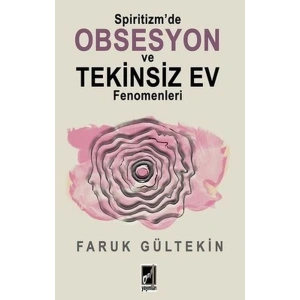 Spiritizm’de Obsesyon ve Tekinsiz Ev Fenomenleri