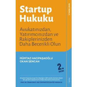 Startup Hukuku - Avukatınızdan, Yatırımcınızdan ve Rakiplerinizden Daha Becerikli Olun