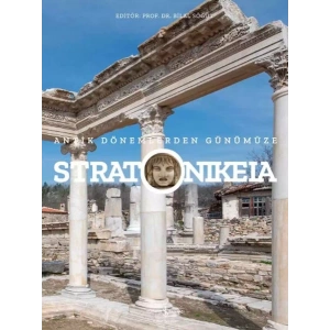Stratonikeia – Antik Dönemlerden Günümüze