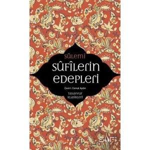 Sufilerin Edepleri - Tasavvuf Klasikleri