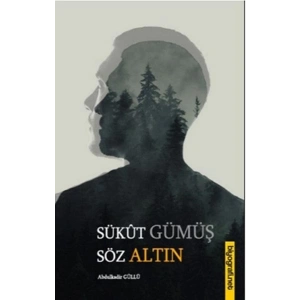 Sükut Gümüş Söz Altın