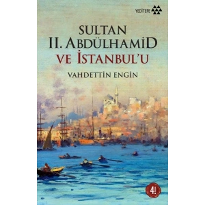 Sultan 2. Abdülhamid ve İstanbulu