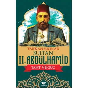Sultan Iı. Abdulhamid Taht Ve Güç