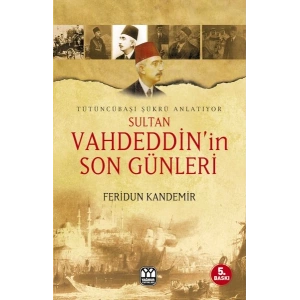 Sultan Vahdeddin’in Son Günleri