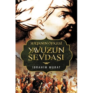 Sultanın Öfkesi Yavuzun Sevdası