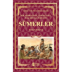 Sümerler - İlk Medeniyet, İlk Devlet, İlk Sosyal Toplum