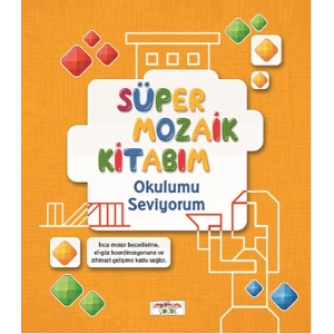 Süper Mozaik Kitabım - Okulumu Seviyorum