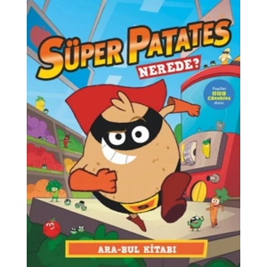 Süper Patates– Nerede ? Ara-Bul Kitabı