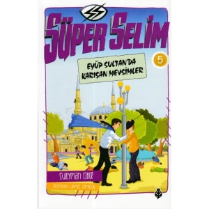 Süper Selim - 5 Eyüp SultanDa Karışan Mevsimler