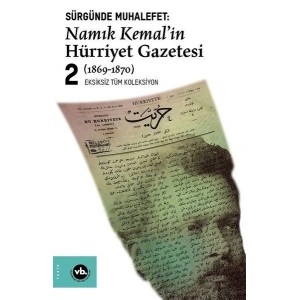 Sürgünde Muhalefet: Namık Kemalin Hürriyet Gazetesi 2 (1869-1870) - Eksizsiz Tüm Koleksiyon
