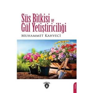 Süs Bitkisi Ve Gül Yetiştiriciliği