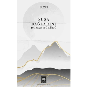 Şuşa Dağlarını Duman Bürüdü