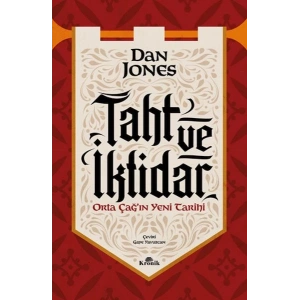 Taht ve İktidar Orta Çağ’ın Yeni Tarihi