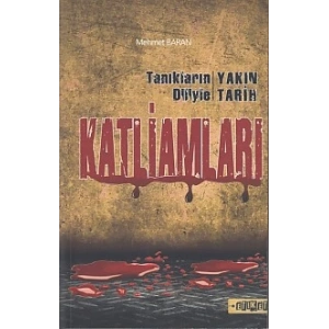 Tanıkların Diliyle Yakın Tarih Katliamları