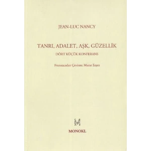 Tanrı, Adalet, Aşk, Güzellik  Dört Küçük Konferans