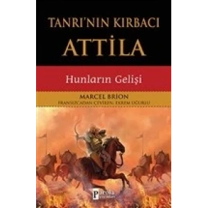 Tanrının Kırbacı Attila - Hunların Gelişi