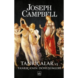 Tanrıçalar ve Tanrıça’nın Dönüşümleri