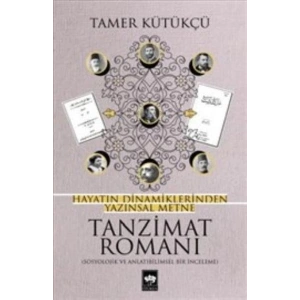 Tanzimat Romanı - Hayatın Dinamiklerinden Yazınsal Metne