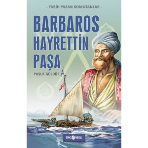 Tarih Yazan Komutanlar - Barbaros Hayrettin Paşa