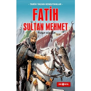 Tarih Yazan Komutanlar - Fatih Sultan Mehmet