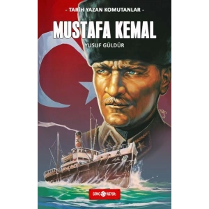 Tarih Yazan Komutanlar - Mustafa Kemal