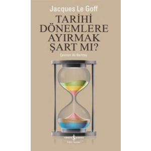 Tarihi Dönemlere Ayırmak Şart mı ?