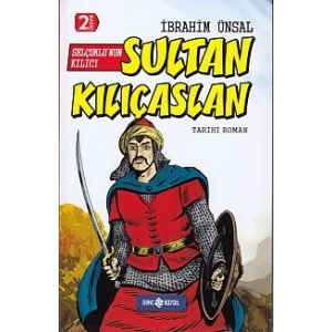 Tarihi Roman 10 - Selçuklunun Kılıcı Sultan Kılıçaslan