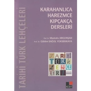 Tarihi Türk Lehçeleri; Karahanlıca, Harezmce, Kıpçakça Dersleri