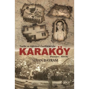 Tarihi ve Kültürel Özellikleriyle Karaköy - (Pazayeri - Bilecik)