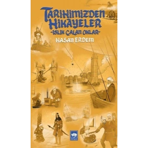 Tarihimizden Hikayeler - Islık Çalan Oklar