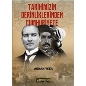 Tarihimizin Derinliklerinden Cumhuriyete
