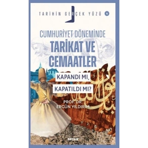 Tarihin Gerçek Yüzü - 4 Cumhuriyet Döneminde Tarikat ve Cemaatler