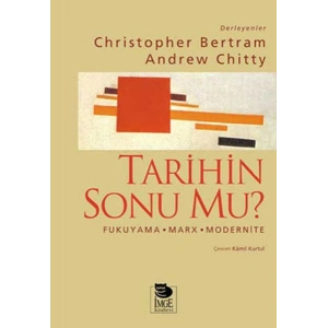 Tarihin Sonu mu? Fukuyama - Marx - Modernite