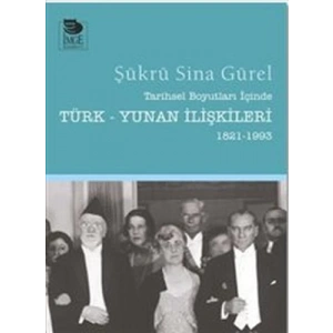 Tarihsel Boyutları İçinde Türk-Yunan İlişkileri 1821-1993