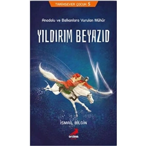 Tarihsever Çocuk 5 - Yıldırım Beyazıd