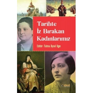 Tarihte İz Bırakan Kadınlarımız